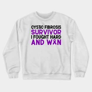 Cystic Fibrosis Survivor I Fought Hard And Won Cystic Fibrosis Awareness Crewneck Sweatshirt